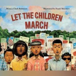 Let the Children March, Monica ClarkRobinson