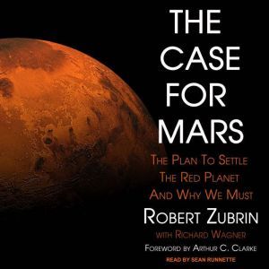 The Case for Mars, Robert Zubrin