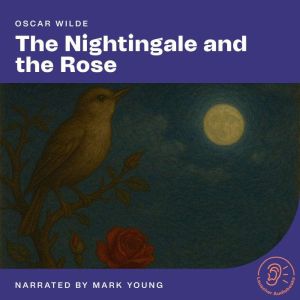 The Nightingale and the Rose, Oscar Wilde