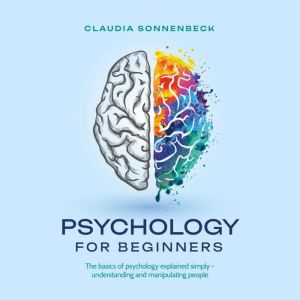 Psychology for beginners The basics ..., Claudia Sonnenbeck