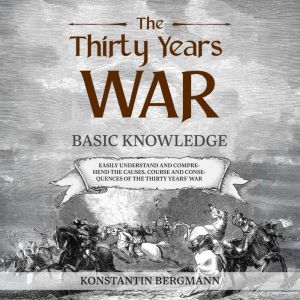 The Thirty Years War Basic Knowledg..., Konstantin Bergmann