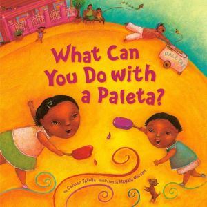 What Can You Do with a Paleta?, Carmen Tafolla