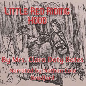 Little Red Riding Hood, Clara Doty Bates