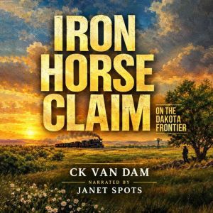 Iron Horse Claim, CK Van Dam