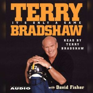 Its Only a Game, Terry Bradshaw