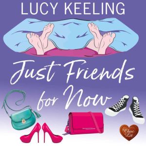 Just Friends For Now, Lucy Keeling