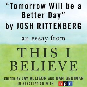 Tomorrow Will be a Better Day, Josh Rittenberg