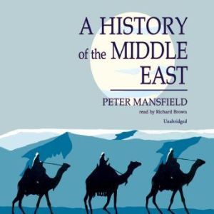 A History of the Middle East, Peter Mansfield
