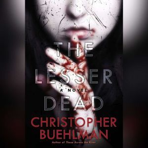 The Lesser Dead, Christopher Buehlman