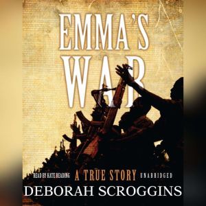 Emmas War, Deborah Scroggins