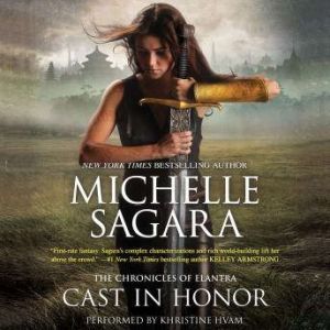 Cast in Honor: The Chronicles of Elantra, Book 11, Michelle Sagara