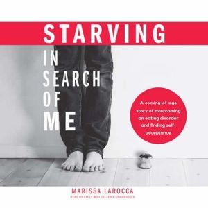 Starving in Search of Me, Marissa LaRocca