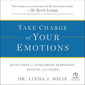 Take Charge of Your Emotions, Dr. Linda J. Solie