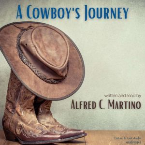 A Cowboys Journey, Alfred C. Martino