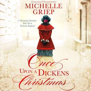 Once Upon a Dickens Christmas, Michelle Griep