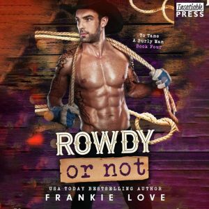Rowdy or Not, Frankie Love