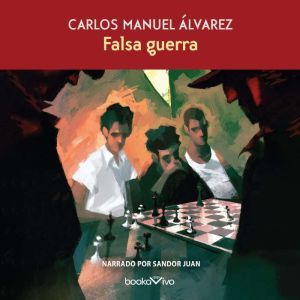 Falsa Guerra False War, Carlos Manuel Alvarez