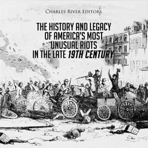 The History and Legacy of Americas M..., Charles River Editors