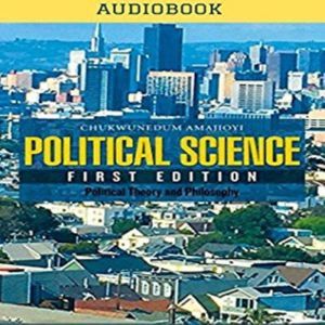 Political Science First Edition, Chukwunedum Amajioyi