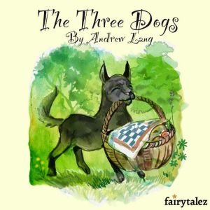 The Three Dogs, Andrew Lang