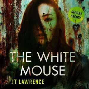 The White Mouse, JT Lawrence