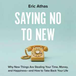 Saying No to New, Eric Athas