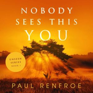Nobody Sees This You, Paul Renfroe