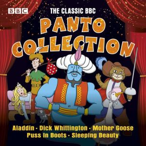 The Classic BBC Panto Collection: Puss In Boots, Aladdin, Mother Goose, Dick Whittington & Sleeping Beauty: Five live full-cas