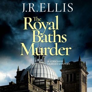 The Royal Baths Murder, J. R. Ellis