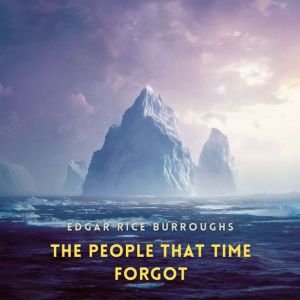 The People That Time Forgot, Edgar Rice Burroughs