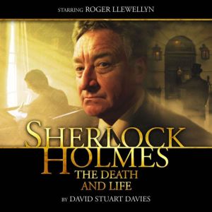 Sherlock Holmes  The Death and Life, David Stuart Davies
