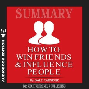 Summary of How To Win Friends and Inf..., Readtrepreneur Publishing