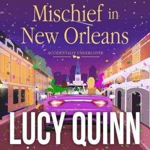 Mischief in New Orleans, Lucy Quinn