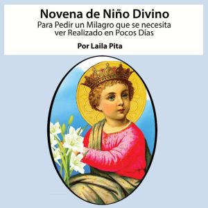 Novena De Nio Divino para Pedir un Milagro que se necesita ver Realizado en Pocos Das