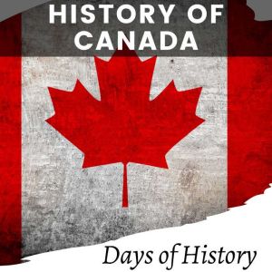 History of Canada, Days of History