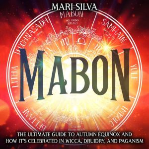 Mabon The Ultimate Guide to Autumn E..., Mari Silva