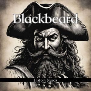 Blackbeard, History Nerds