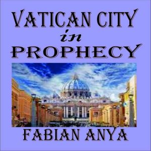 Vatican City in Prophecy