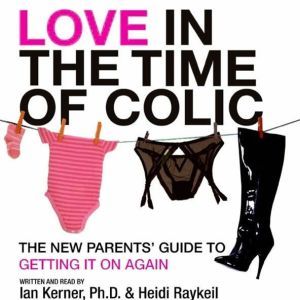 Love in the Time of Colic, Ian Kerner