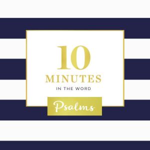 10 Minutes in the Word Psalms, Zondervan