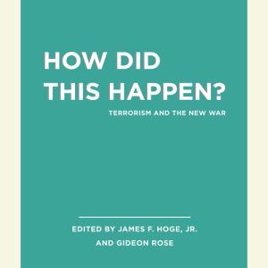 Unabridged Selections from How Did th..., James F. Hoge, Jr.