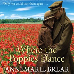 Where the Poppies Dance, AnneMarie Brear