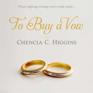 To Buy a Vow, Chencia C. Higgins