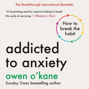 Addicted to Anxiety, Owen OKane