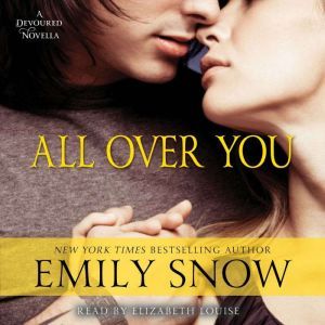 All Over You, Emily Snow