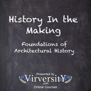 History In the Making: Foundations of Architectural History