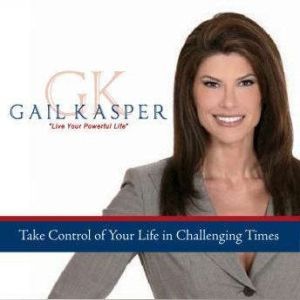 Take Control of Your Life in Challeng..., Gail Kasper