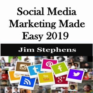 ?Social Media Marketing Made Easy 201..., Jim Stephens