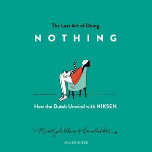 The Lost Art of Doing Nothing, Maartje Willems