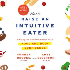 How to Raise an Intuitive Eater, Sumner Brooks